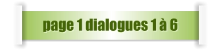 page 1 dialogues 1 à 6