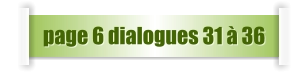 page 6 dialogues 31 à 36