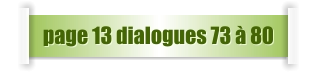 page 13 dialogues 73 à 80