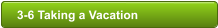 3-6 Taking a Vacation