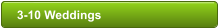 3-10 Weddings